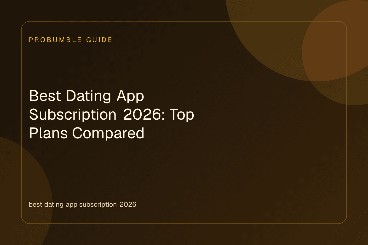 A comprehensive comparison table illustrating the best dating app subscription 2026 across major platforms