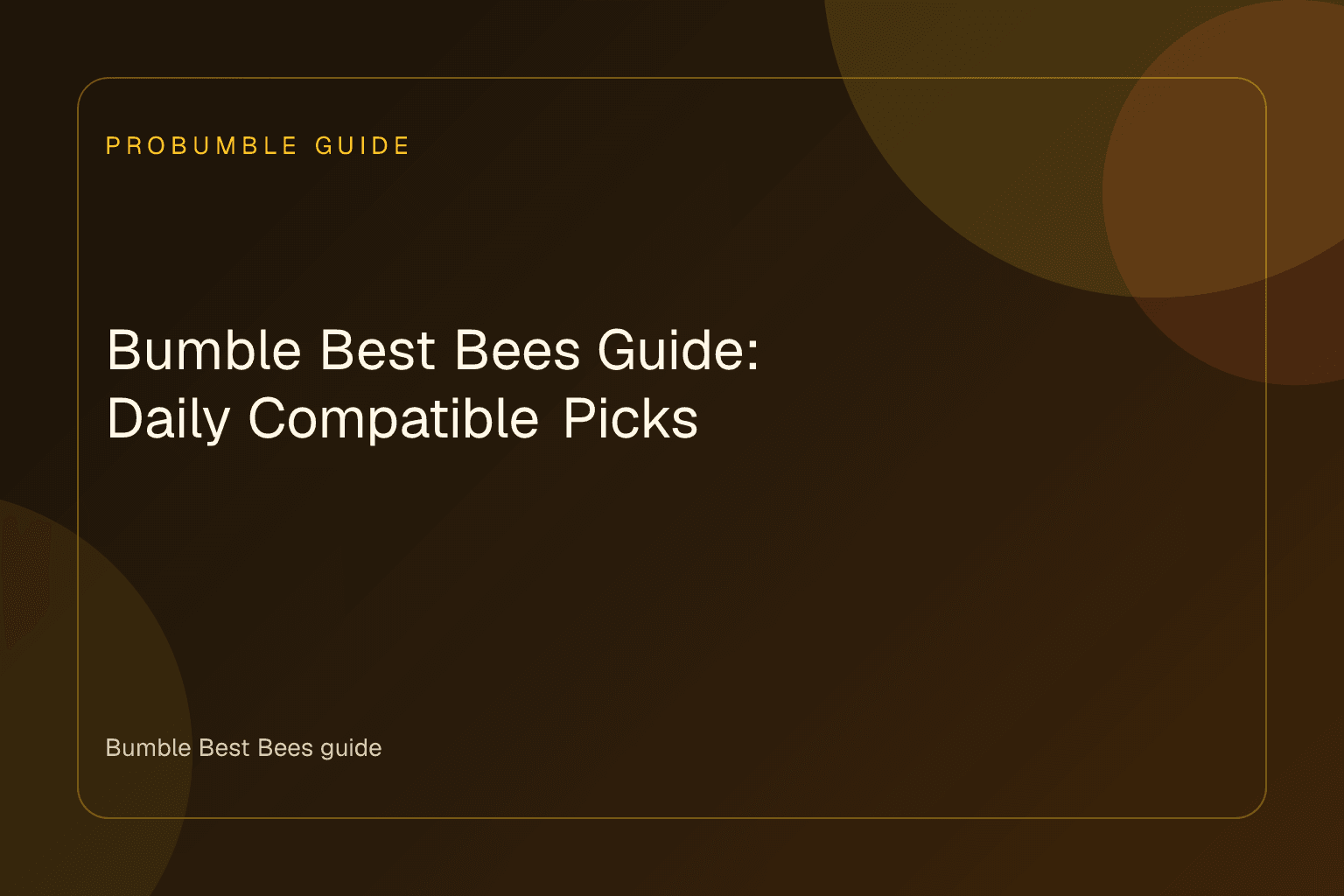 Bumble Best Bees guide showing curated daily profile matches on a smartphone display