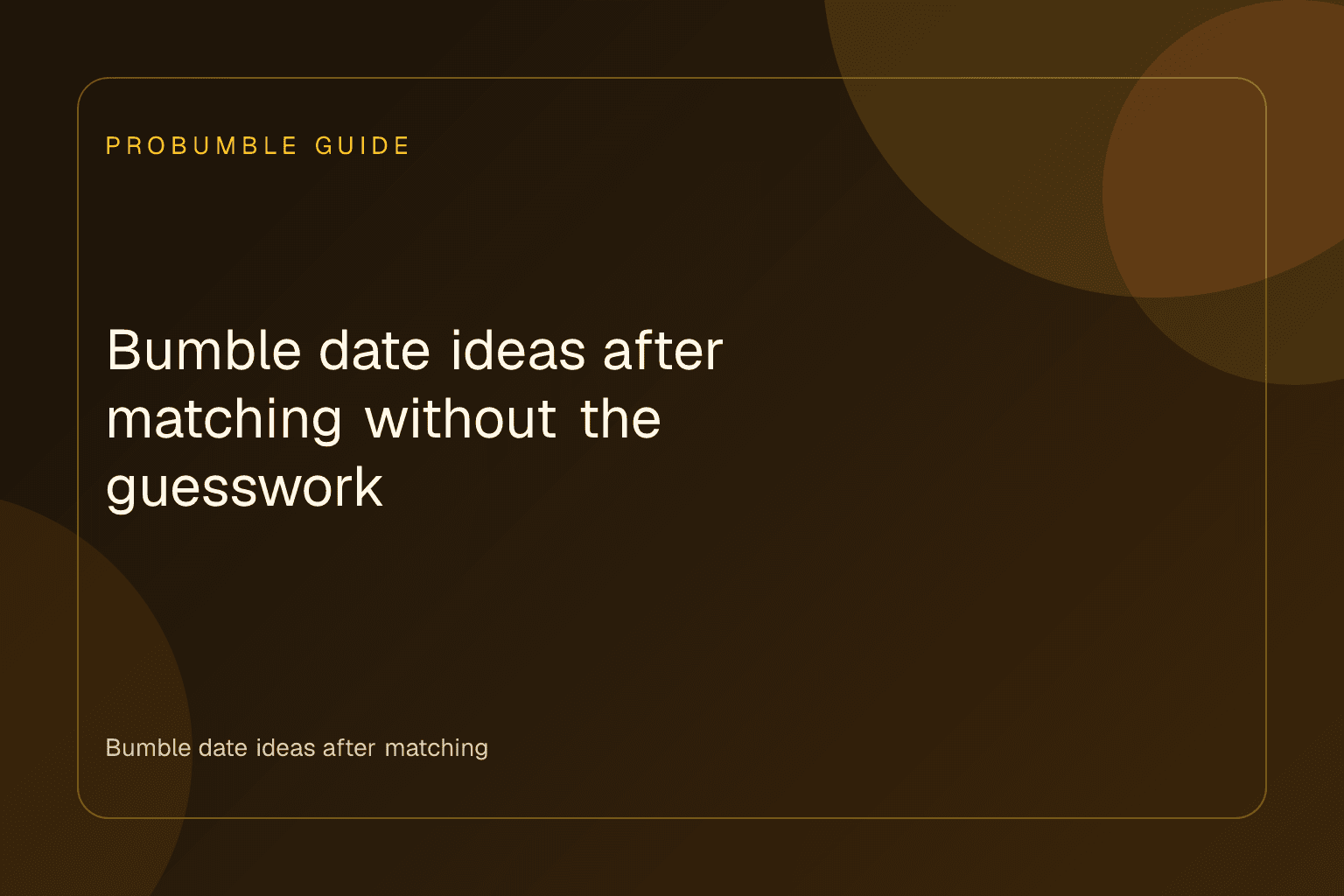Bumble date ideas after matching: Bumble Incognito mode settings menu and profile privacy controls