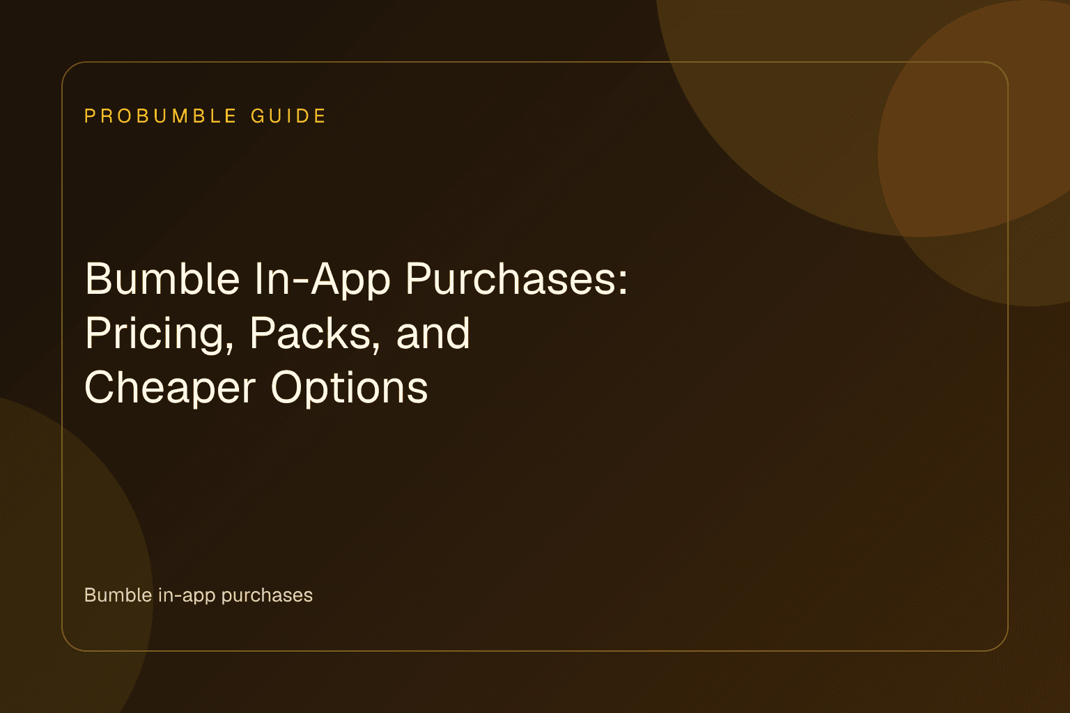Overview of Bumble in-app purchases and upgrade options