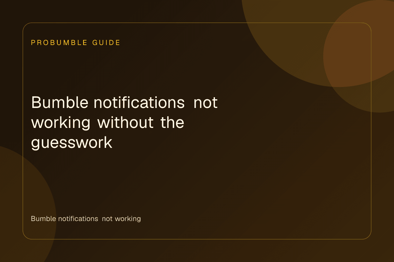Illustration explaining Bumble notifications not working on a smartphone screen with status toggles