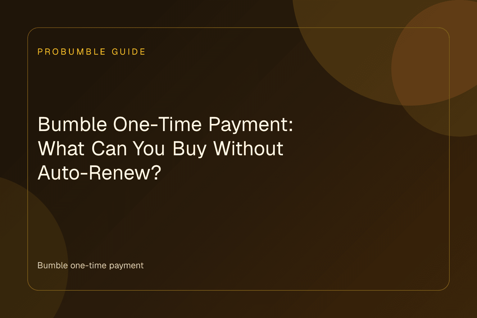 A digital smartphone screen showing Bumble one-time payment options beside a wallet on a modern desk.