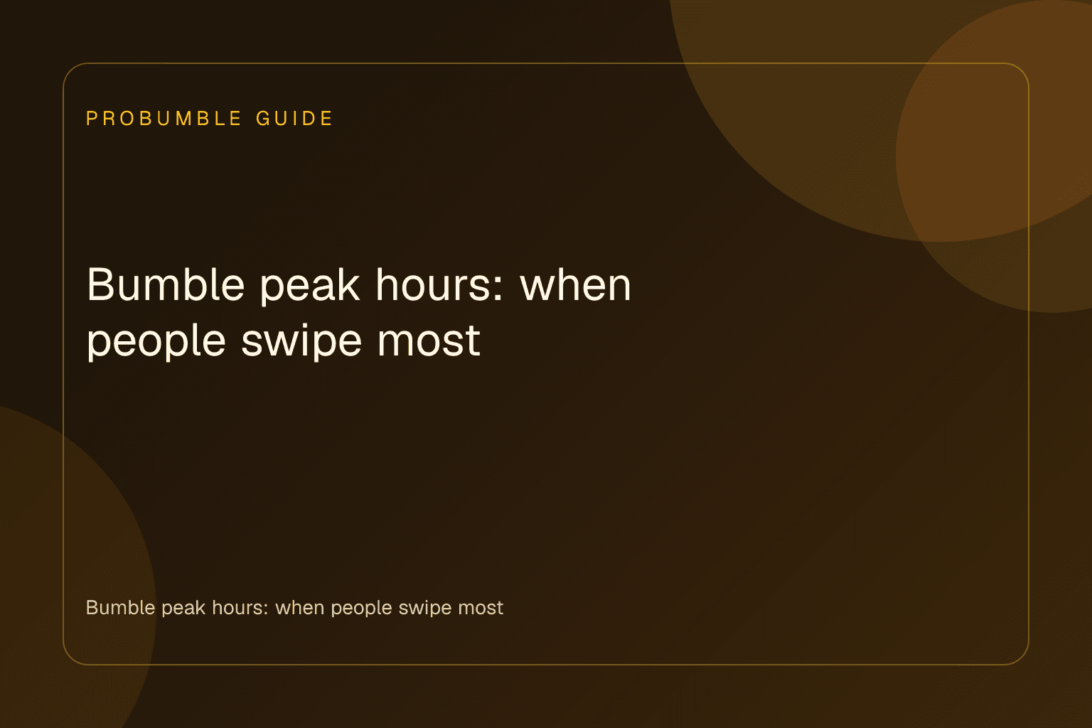 Bumble peak hours: when people swipe most displayed on a desk planner