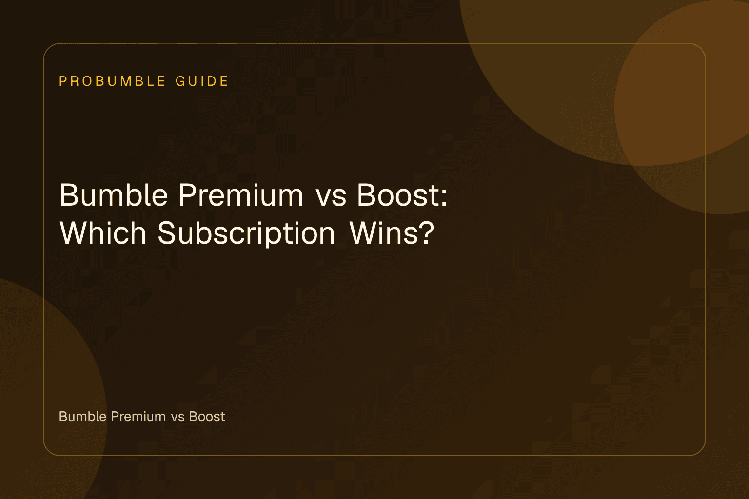 Side by side feature comparison of Bumble Premium vs Boost