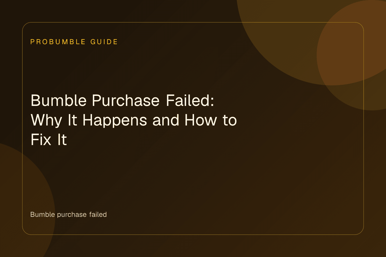 Smartphone screen showing a Bumble purchase failed error message next to digital payment methods