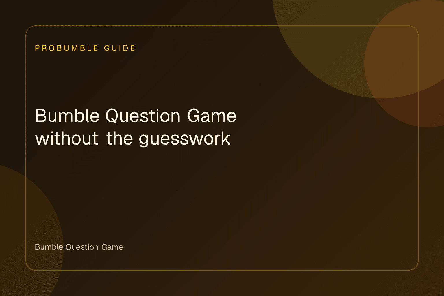 A dating app chat screen displaying the Bumble Question Game prompt interface.