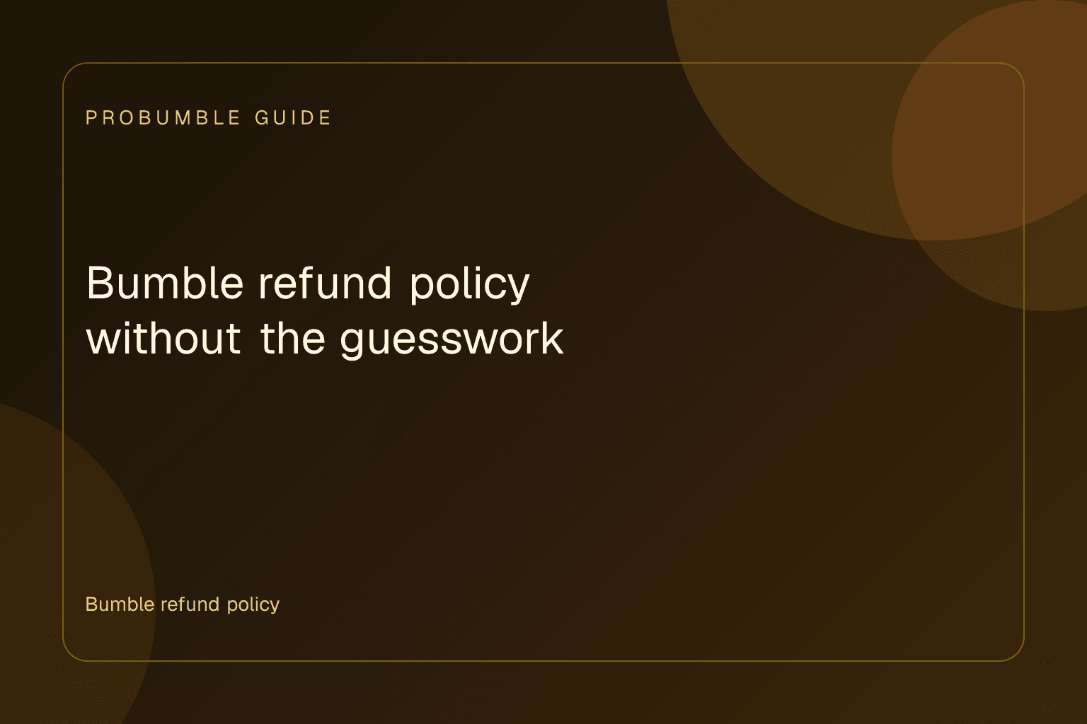An editorial graphic illustrating the Bumble refund policy and subscription billing overview on mobile.