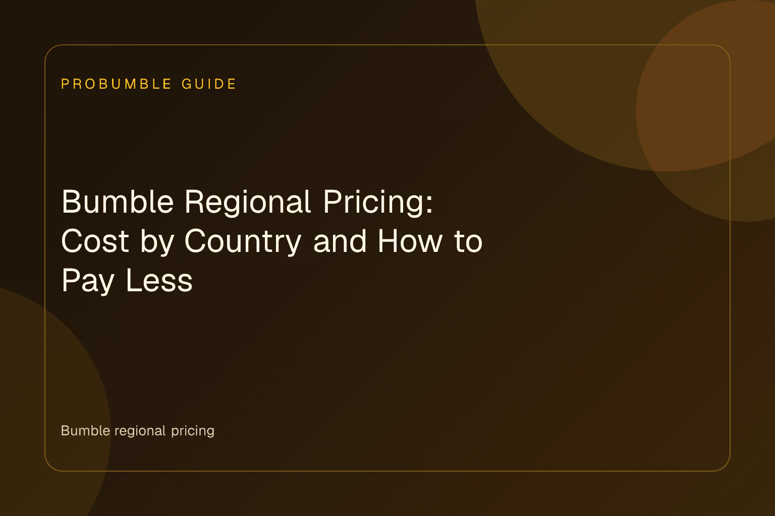Bumble regional pricing comparison chart showing currency rates across international dating markets