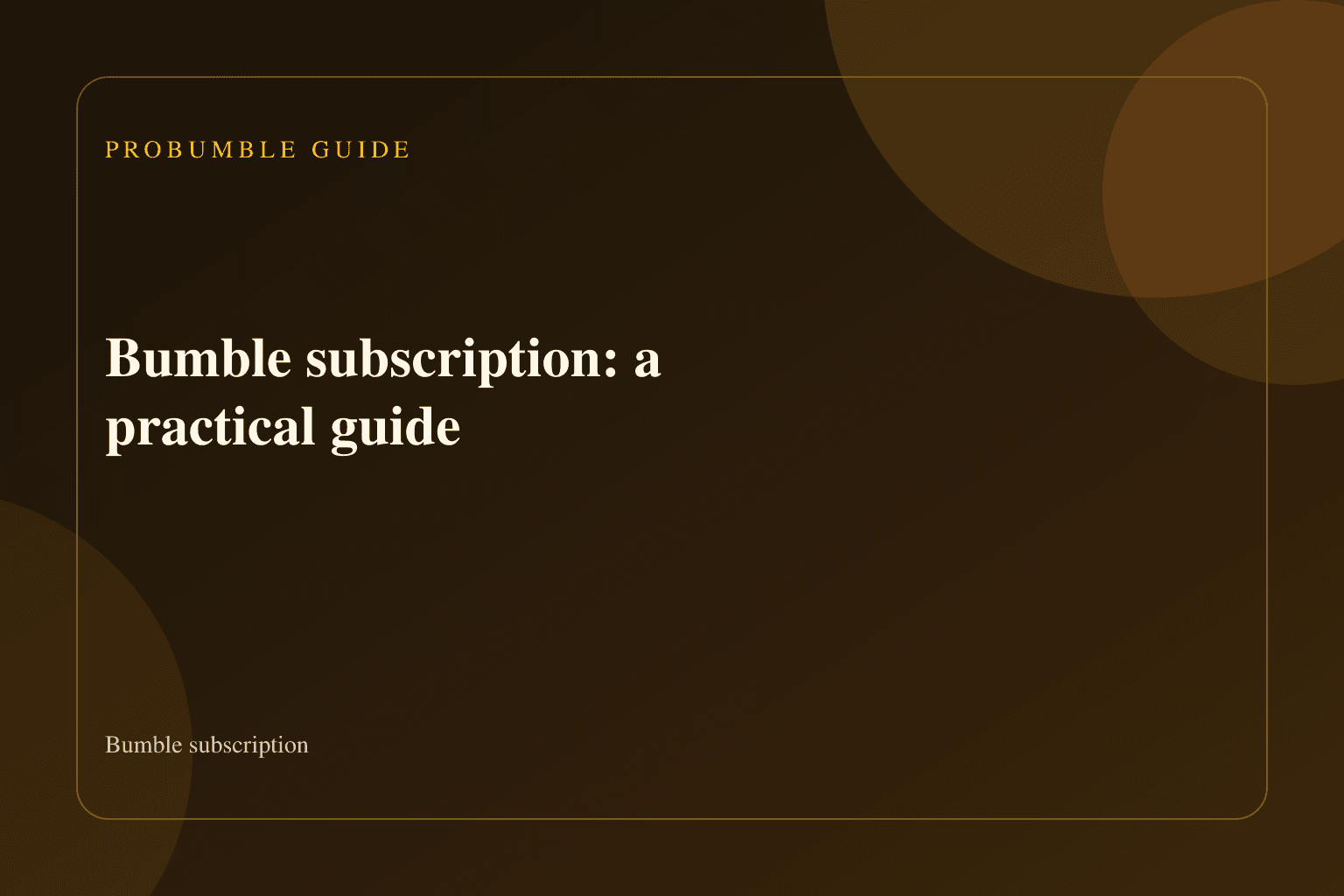Choosing the right Bumble subscription for enhanced dating