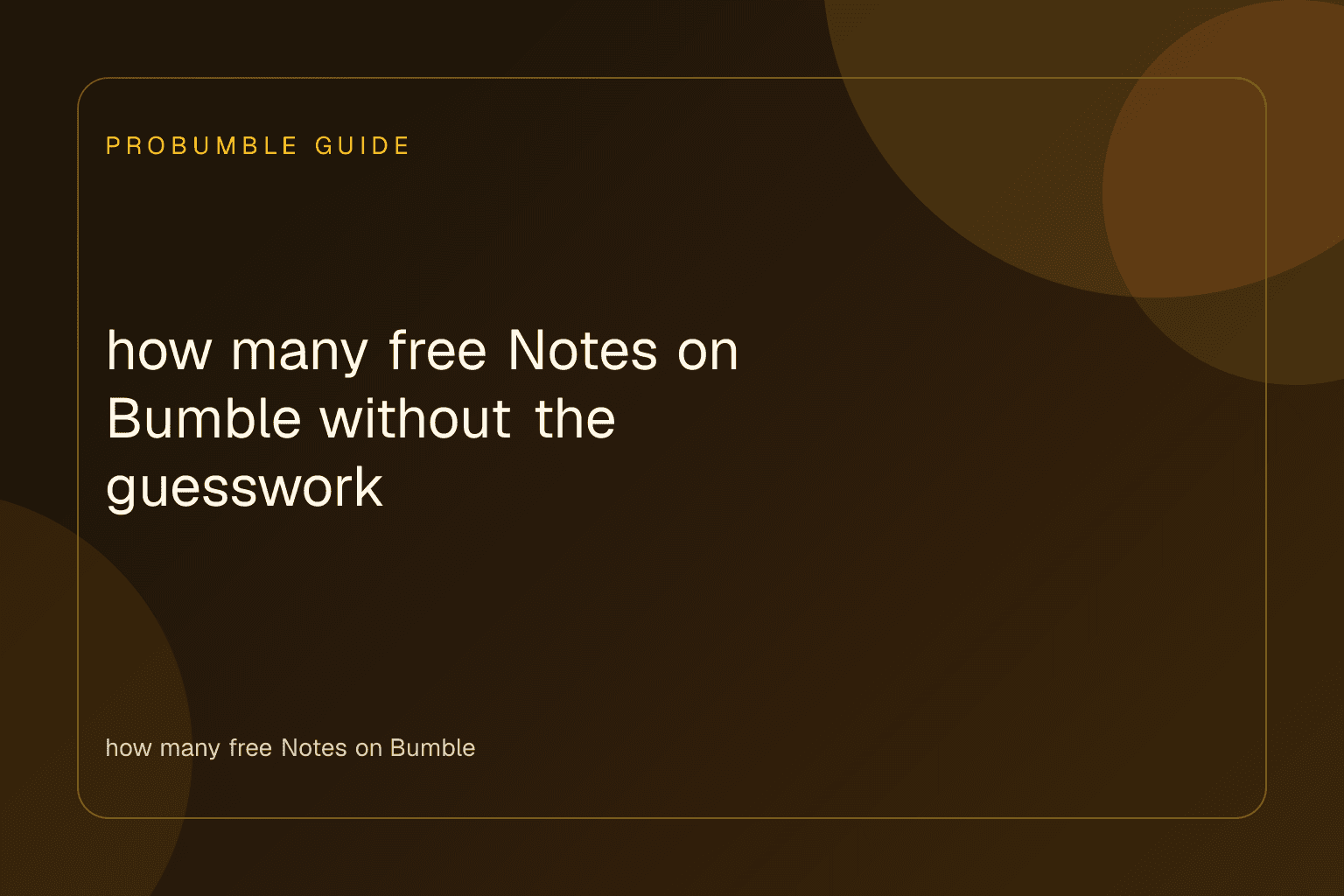 Infographic showing how many free Notes on Bumble standard users receive
