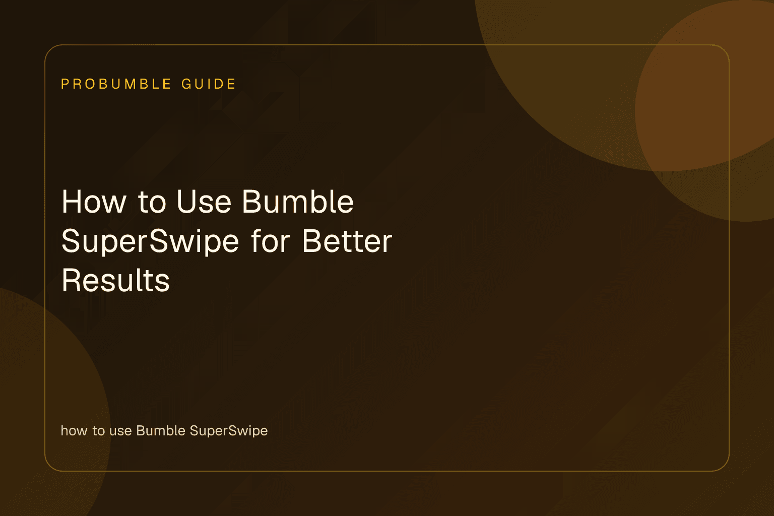 A smartphone screen showing how to use Bumble SuperSwipe on a dating profile